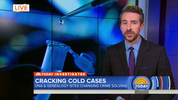 Today Show -- Cracking Cold Cases; DNA and Genealogy Sites Change Crime Solving
