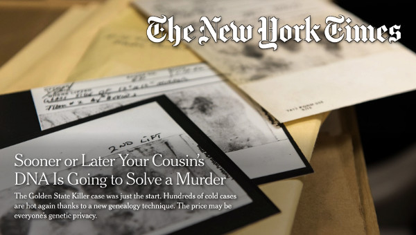 The New York Times — Sooner or Later Your Cousin's DNA Is Going to Solve a Murder